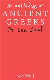 An Anthology of Ancient Greeks on the Soul, Ancient Greeks