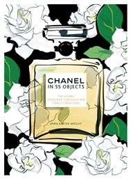 Chanel in 55 Objects, The Iconic Designer Through Her Finest Creations