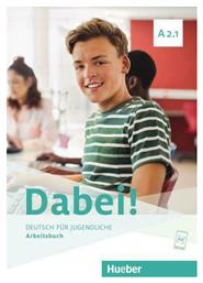 Dabei! : Arbeitsbuch A2.1, Deutsch fur Jugendliche.Deutsch als Fremdsprache. από το e-shop