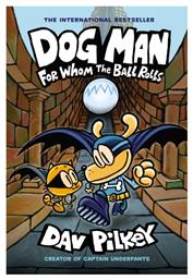 Dog Man 7, For Whom the Ball Rolls