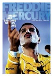 Freddie Mercury: These are the days of his life