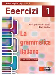 La grammatica Italiana Esercizi 1, Attivit? grammaticali e lessicali giochi linguistici: Livello elementare A1/A2 από το Public