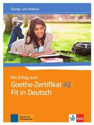 MIT ERFOLG ZUM GOETHE - ZERTIFIKAT A2 : FIT IN DEUTSCH, UBUNGS- UND TESTBUCH από το e-shop