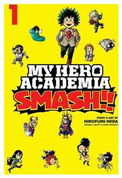 MY HERO ACADEMIA: SMASH!!, VOL. 1 Vol. 1