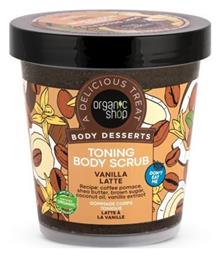 Organic Shop Body Desserts Scrub Σώματος Vanilla Latte 450ml από το Pharm24