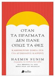 Όταν Τα Πράγματα Δεν Πάνε Όπως Τα Θες, Καθημερινή σοφία Ζεν για δύσκολους καιρούς