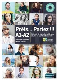 Prêts. . . Partez!!! A1-A2, Méthode de français rapide pour adultes et grands adolescents