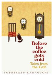 Tales From the Cafe: Before the Coffee Gets Cold