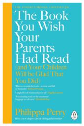 Τhe Book You Wish Your Parents Had Read , (and Your Children Will Be Glad That You Did)