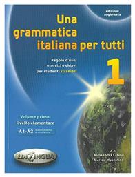 UNA GRAMMATICA ITALIANA PER TUTTI 1 A1 + A2 N/E