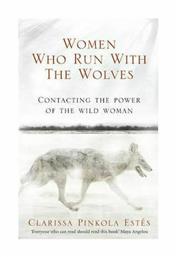 WOMEN WHO RUN WITH THE WOLVES